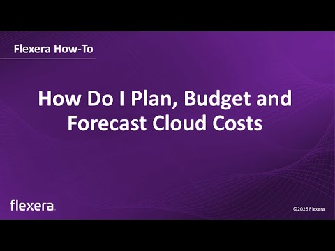 Cloud Cost Forecasting | How Do I Plan Budget and Forecast Cloud Costs | Flexera