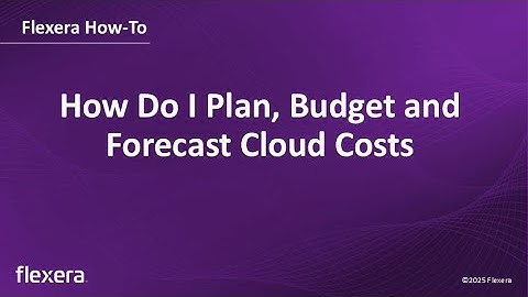 How Do I Plan Budget and Forecast Cloud Cost in Flexera One Cloud Cost Optimization (CCO)