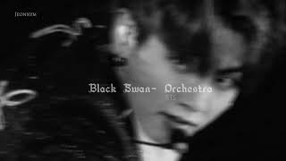 Black Swan Orchestra- BTS || Slowed