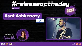 #releaseoftheday - Asaf Ashkenazy  (ISRAEL) - Music Interviews for Indie Artists