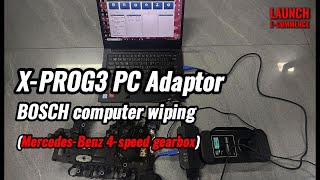 X-PROG3 PC Adaptor  | BOSCH computer wiping(Mercdes-Benz 4-speed gearbox) | LAUNCH