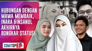 Inara & Insanul Ungkap 5 Fakta Hubungan dengan Mawa: Saling Kirim Makanan Hingga RJ! | CUMI TOP V
