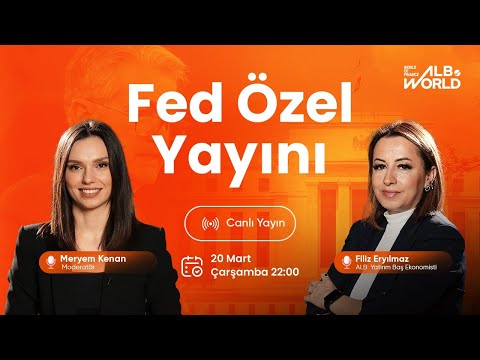 Fed Faiz Kararı ve Etkileri | Filiz Eryılmaz, Meryem Kenan