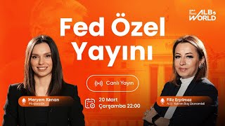 Fed Faiz Kararı ve Etkileri | Filiz Eryılmaz, Meryem Kenan