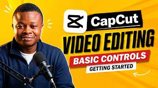 CapCut Video Editing Course - Basic Controls and Getting Started