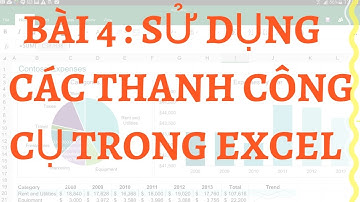 4. Bài 4 : Hướng dẫn học excel cơ bản |  Sử dụng các thanh công cụ trong excel