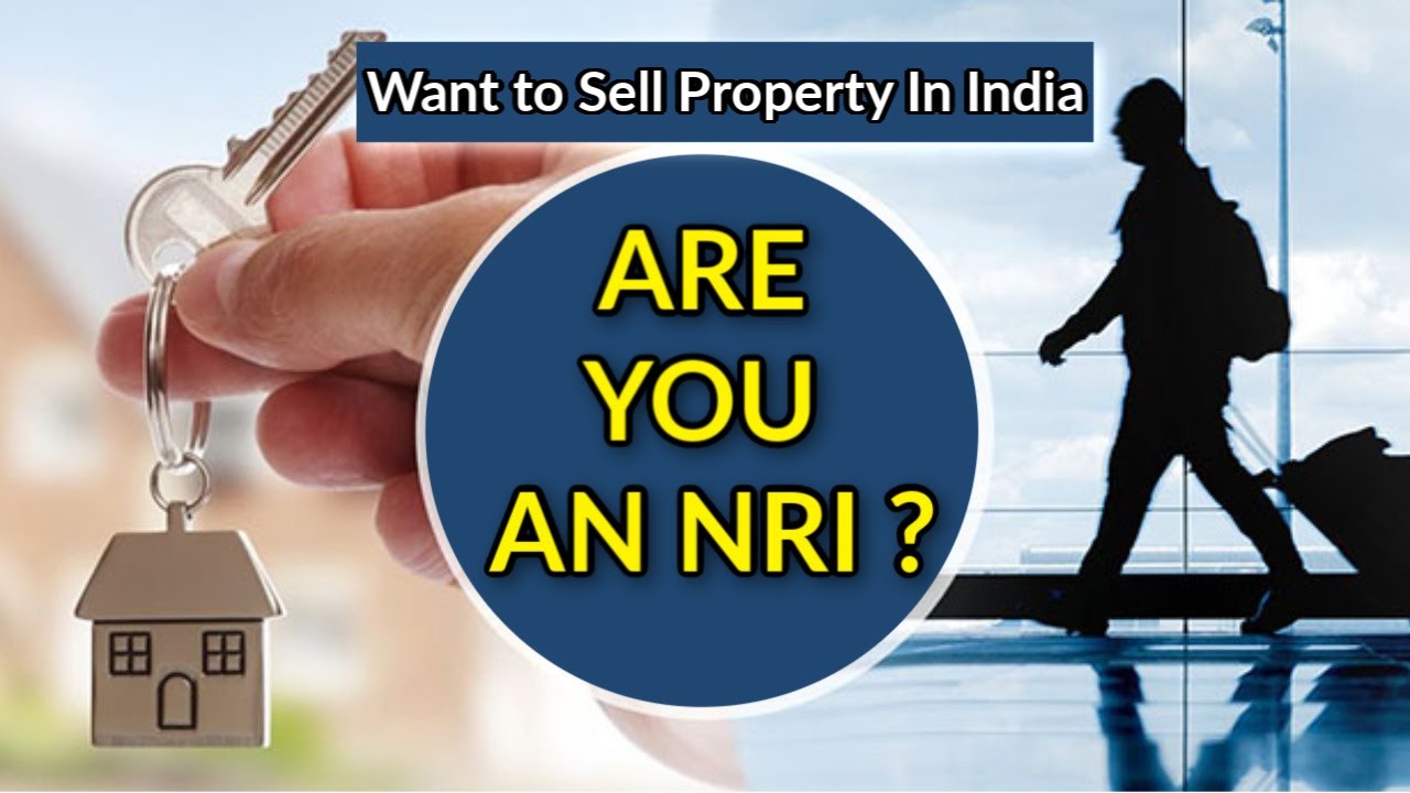 Are You An NRI ? Want To Sell Property In India? YouTube