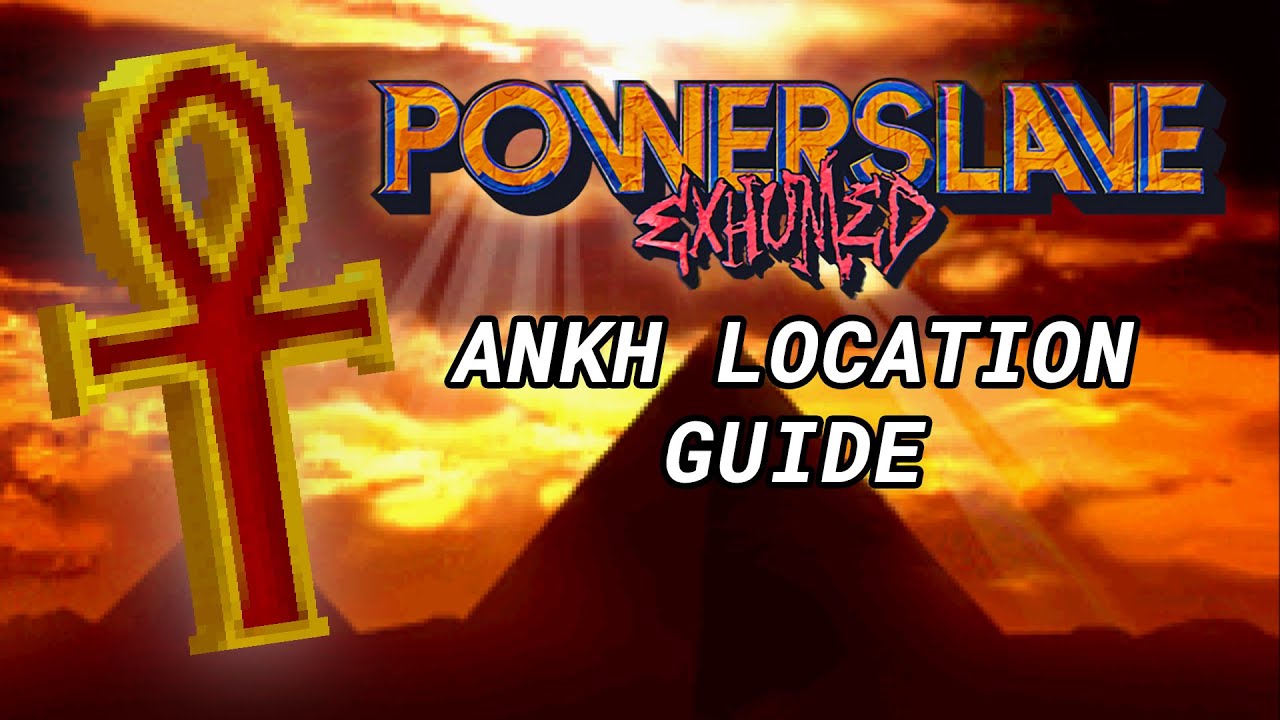 PowerSlave Exhumed - Ankh Location Guide