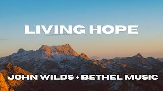 Living Hope (Lyric Video) John Wilds + Bethel Music