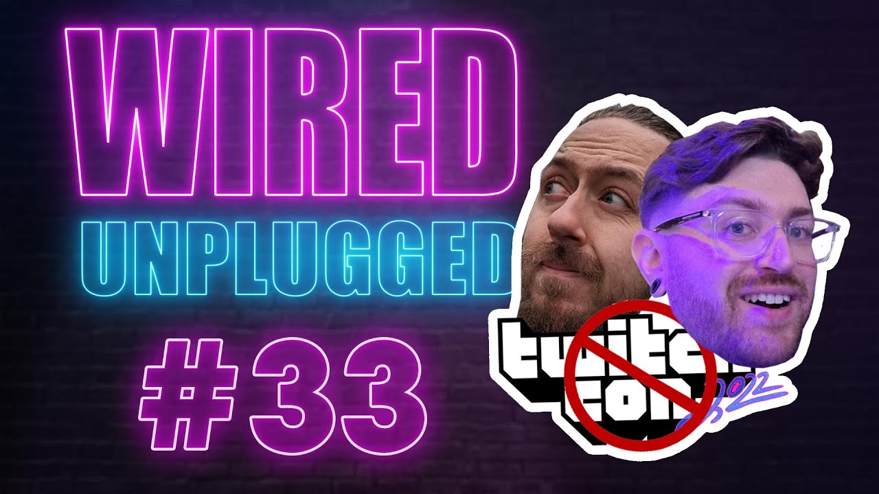 The One Where Our Heroes Talk Twitchcon | Ep #33 | Wired Unplugged Podcast