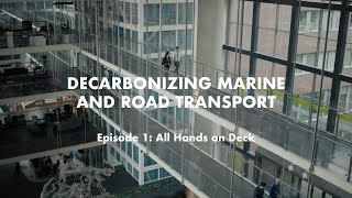 Decarbonizing Marine and Road Transport | Episode 1 | All Hands on Deck