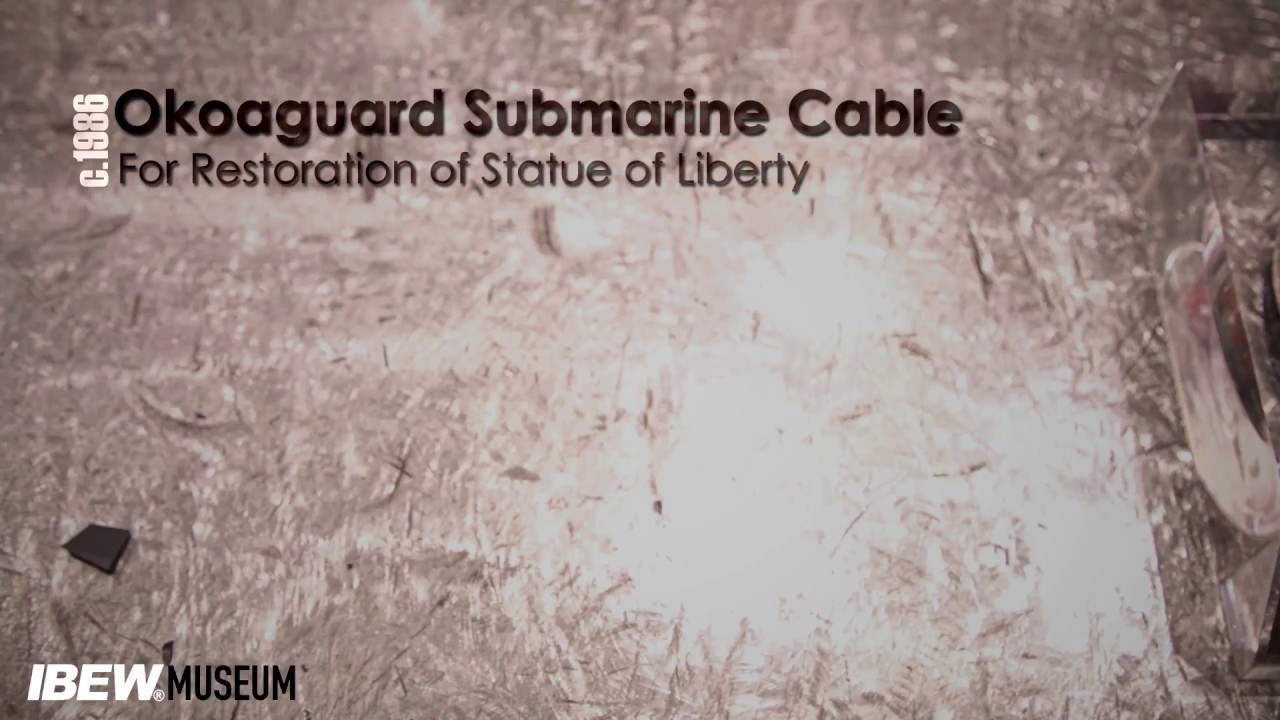 IBEW Museum: Okoaguard Submarine Cable