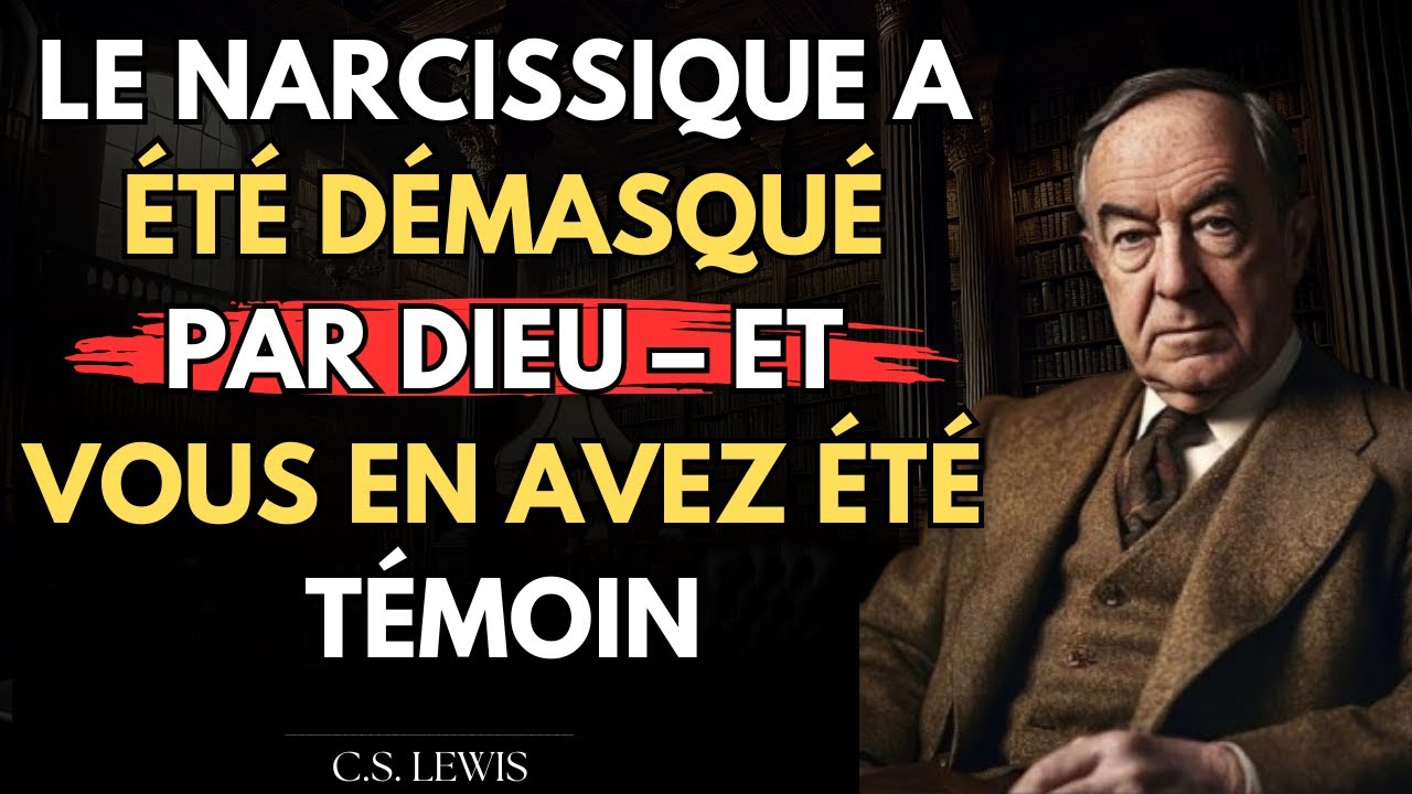 Le NARCISSIQUE a été Démasqué par DIEU – Et Vous en Avez été Témoin | C.S. Lewis