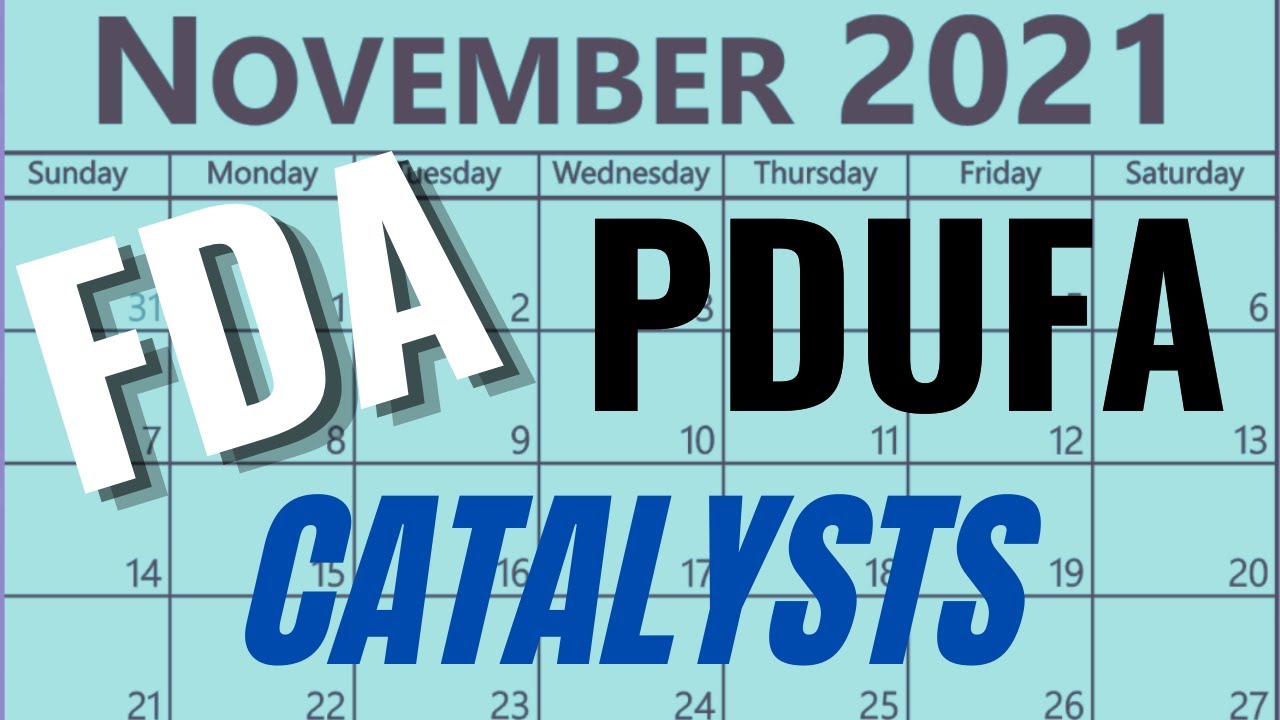 FDA PDUFA Catalysts NOVEMBER 2021