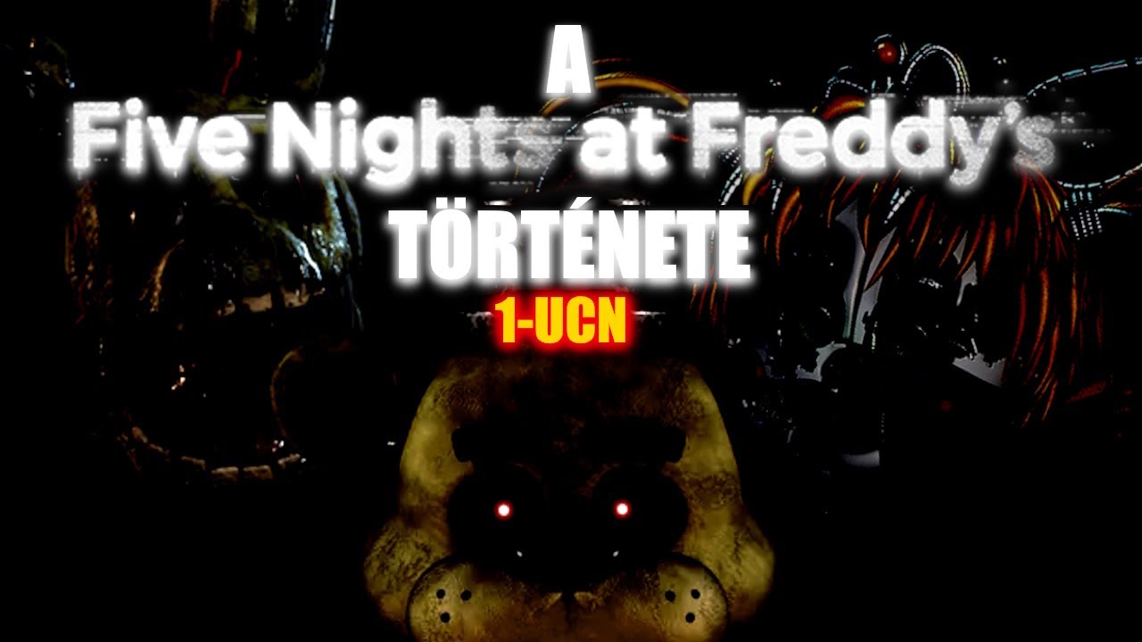 Five Nights at Freddy's története 1. rész (FNAF 1 - UCN) | 10. évfordulós REMAKE