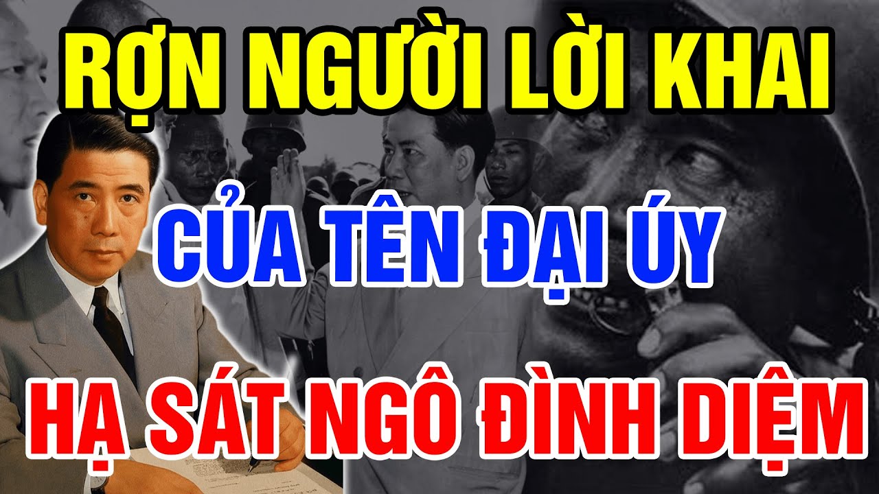 Rợn Người Lời Khai CỰC SỐC Của Tên Đại Uý Hạ Sát Hai Anh Em Tổng Thống Ngô Đình Diệm