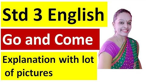 CLASS 3 GO AND COME ENGLISH/ ENGLISH MEDIUM MAHARASHTRA BOARD BY #RASHMISUDEV/ GO AND COME CLASS 3