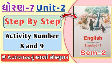 Std 7 English | Sem 2 | Unit 2 | Step by step | Activity 8 & 9 | Dhoran 7 | Activities Solution