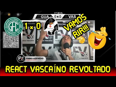 🤣REACT VASCAÍNO REVOLTADO - GUARANI 1X0 VASCO [VAMOS RIR]🤣