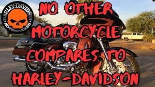 Harley-Davidson Motorcycles Can't Be Matched By Any Other Brand