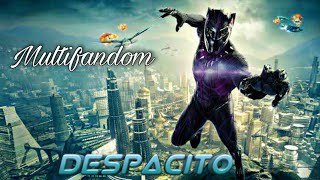Multifandom-  Despacito