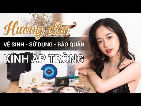 HƯỚNG DẪN SỬ DỤNG - BẢO QUẢN - ĐEO KÍNH ÁP TRÒNG/ LENS MẮT/LENS CẬN CHI TIẾT NHẤT