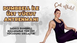 Üst Vücut Antrenmani 10 Daki̇ka Sadece Dumbbell Kullanarak