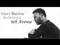 Gary Barlow - 6th Avenue (lyrics)