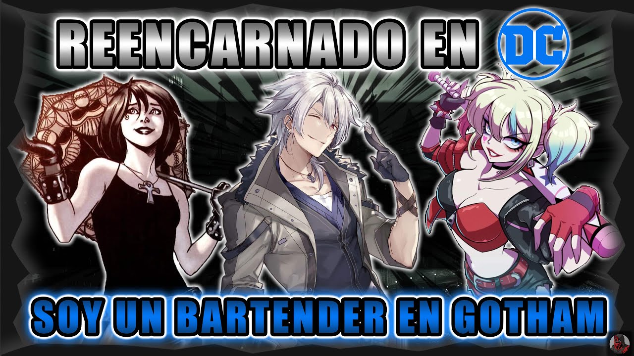 Reencarnado En DC Soy Un Bartender De Gotham | Parte 7