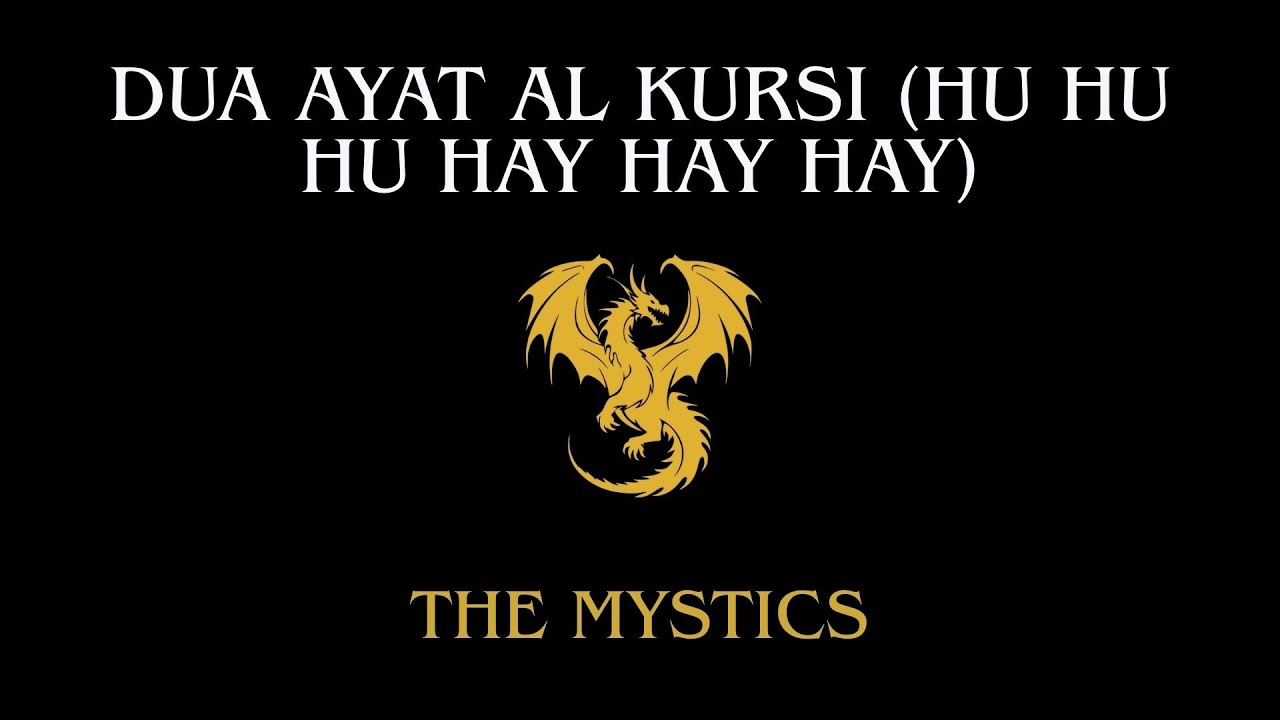 Dua Ayat Al Kursi (Hu Hu Hu Hay Hay Hay) - The Mystics