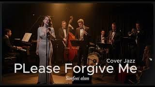 Please Forgive Me - Bryan Adams * Cover Jazz *