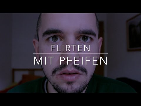 19 - Flirten mit Pfeifen