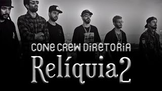 ConeCrewDiretoria - Relíquia 2 (Videoclipe Oficial)