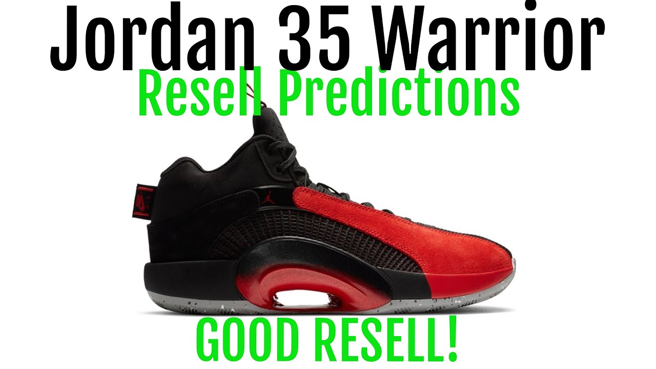 Air Jordan 35 Warrior Resell Predictions Good Resell Great Personals Youtube