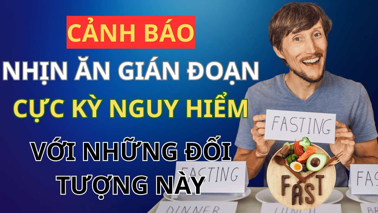 [CẢNH BÁO] Nhịn ăn gián đoạn có thể cực kỳ nguy hiểm với những ai mắc bệnh này!