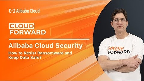 Alibaba Cloud Security丨How to Resist Ransomware and Keep Data Safe