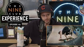 Nine Club EXPERIENCE #44 - Jake Phelps, Numbers, Deathwish, Stevie Perez Nine Club EXPERIENCE #44 - Jake Phelps, Numbers, Deathwish, Stevie Perez