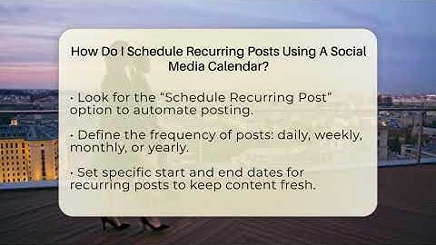 How Do I Schedule Recurring Posts Using A Social Media Calendar? - Everyday-Networking