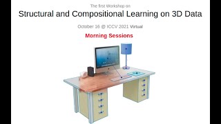 ICCV 2021 StruCo3D Workshop: Structural and Compositional Learning on 3D Data (Morning Part)