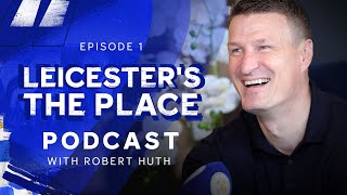 Robert Huth | "Was I Slower Than Sadio Mane?" | Leicester's The Place: Episode 1