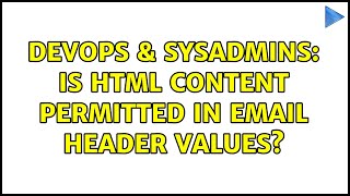 Famous DevOps & SysAdmins: Is HTML content permitted in email header values? (2 Solutions!!) Net Worth