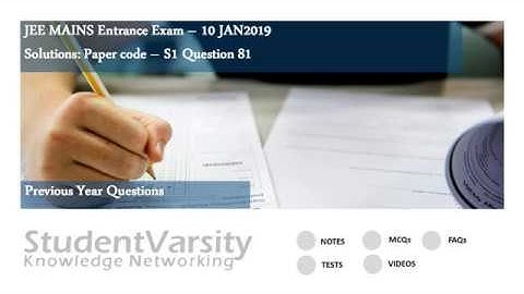 JEE 10Jan19 Set 1 Q81 : IIT JEE Mains and Advanced PREVIOUS YEAR QUESTION PAPER VIDEO SOLUTIONS