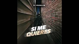 55 Problem - Si Me Quieres