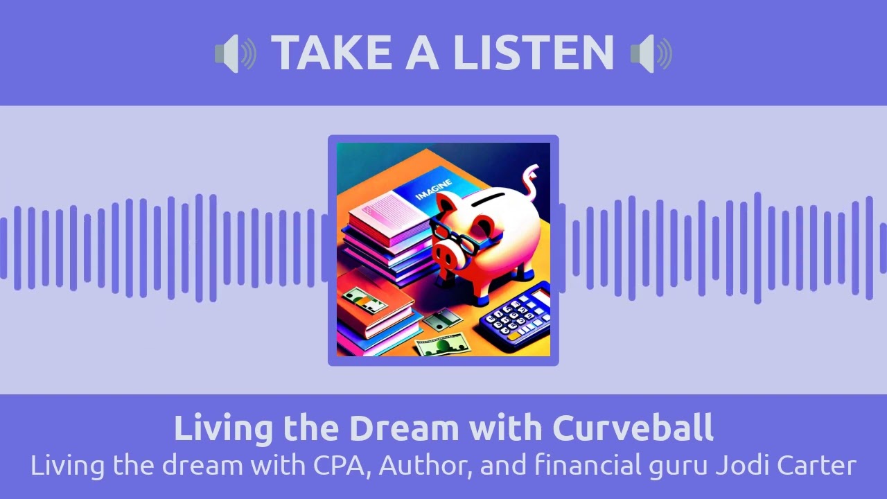 Living the dream with CPA, Author, and financial guru Jodi Carter | Living the Dream with Curveball