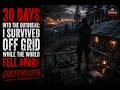 30 DAYS INTO THE OUTBREAK I Survived Off Grid While the World Fell Apart |Creepypasta