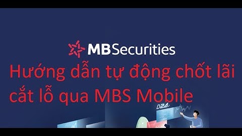 Hướng dẫn đặt lệnh tự động chốt lãi cắt lỗ chứng khoán qua MBS Mobile