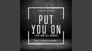 Put You On (The Van Tell Groove) (Radio Edit)