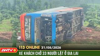 Full Kinh hoàng: Xe khách chở 33 người mất lái lật nghiêng bên đường | Bản tin 113 online ngày 31/8 |ANTV News