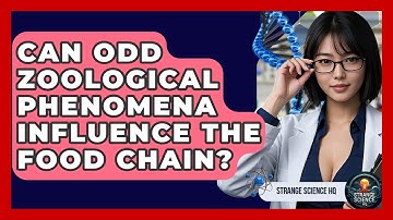 Can Odd Zoological Phenomena Influence the Food Chain? - Strange Science HQ