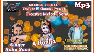 A Kanha  !!  Orcestra Melody Song  !! RK Rock Star ⭐ Ruku Suna